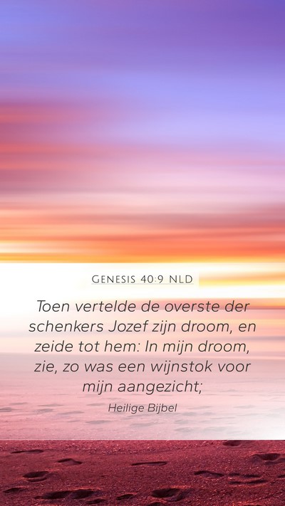 Genesis 40:9 NLD Mobile Phone Wallpaper - Toen vertelde de overste der schenkers Jozef zijn - Mobile Bible Verse Wallpaper