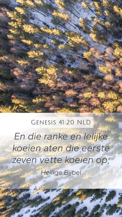 Genesis 41:20 NLD Mobile Phone Wallpaper - En die ranke en lelijke koeien aten die eerste - Mobile Bible Verse Wallpaper