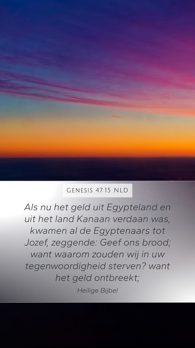 Genesis 47:15 NLD Mobile Phone Wallpaper - Als nu het geld uit Egypteland en uit het land - Mobile Bible Verse Wallpaper