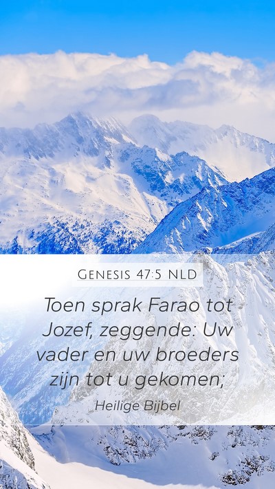 Genesis 47:5 NLD Mobile Phone Wallpaper - Toen sprak Farao tot Jozef, zeggende: Uw vader en - Mobile Bible Verse Wallpaper