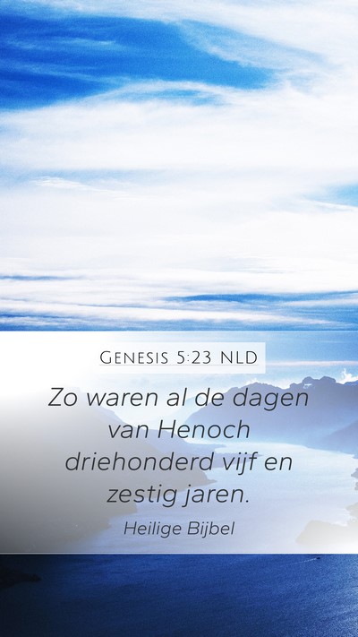 Genesis 5:23 NLD Mobile Phone Wallpaper - Zo waren al de dagen van Henoch driehonderd vijf - Mobile Bible Verse Wallpaper