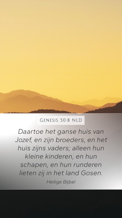 Genesis 50:8 NLD Mobile Phone Wallpaper - Daartoe het ganse huis van Jozef, en zijn - Mobile Bible Verse Wallpaper