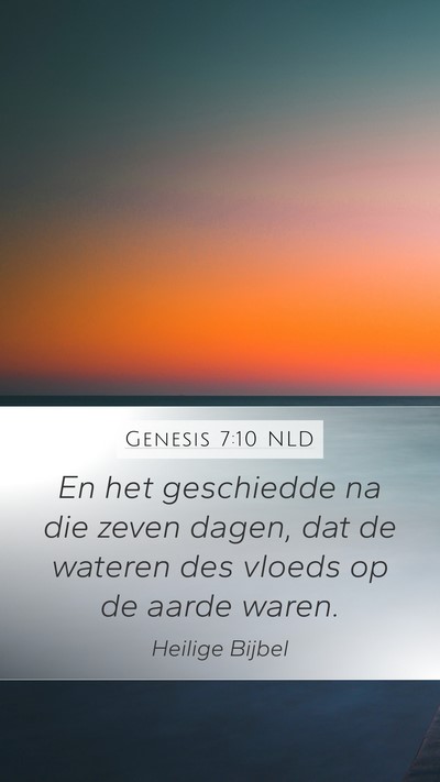 Genesis 7:10 NLD Mobile Phone Wallpaper - En het geschiedde na die zeven dagen, dat de - Mobile Bible Verse Wallpaper