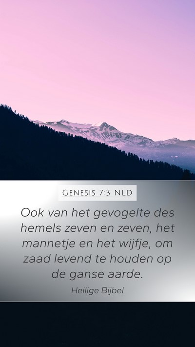 Genesis 7:3 NLD Mobile Phone Wallpaper - Ook van het gevogelte des hemels zeven en zeven, - Mobile Bible Verse Wallpaper