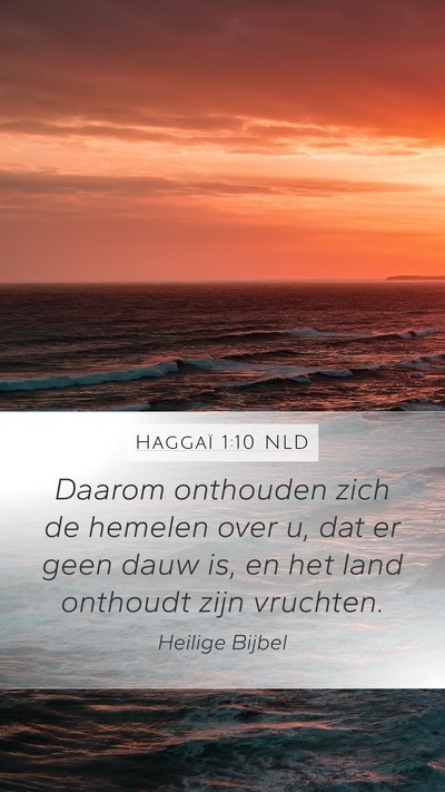 Haggaï 1:10 NLD Mobile Phone Wallpaper - Daarom onthouden zich de hemelen over u, dat er - Mobile Bible Verse Wallpaper