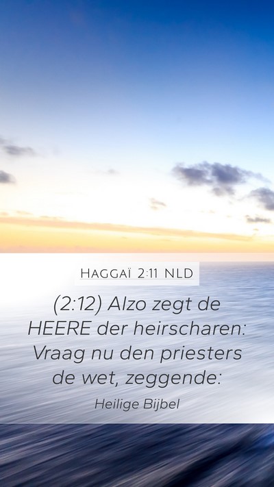 Haggaï 2:11 NLD Mobile Phone Wallpaper - (2:12) Alzo zegt de HEERE der heirscharen: Vraag - Mobile Bible Verse Wallpaper