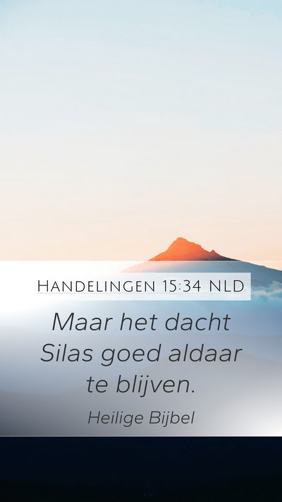 Handelingen 15:34 NLD Mobile Phone Wallpaper - Maar het dacht Silas goed aldaar te - Mobile Bible Verse Wallpaper