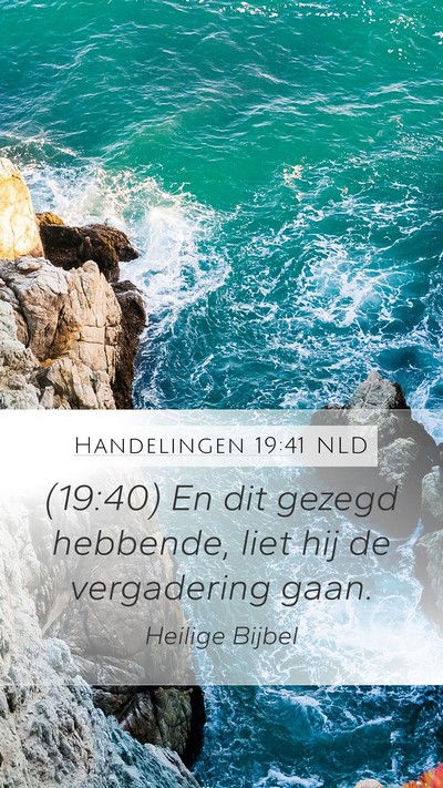 Handelingen 19:41 NLD Mobile Phone Wallpaper - (19:40) En dit gezegd hebbende, liet hij de - Mobile Bible Verse Wallpaper