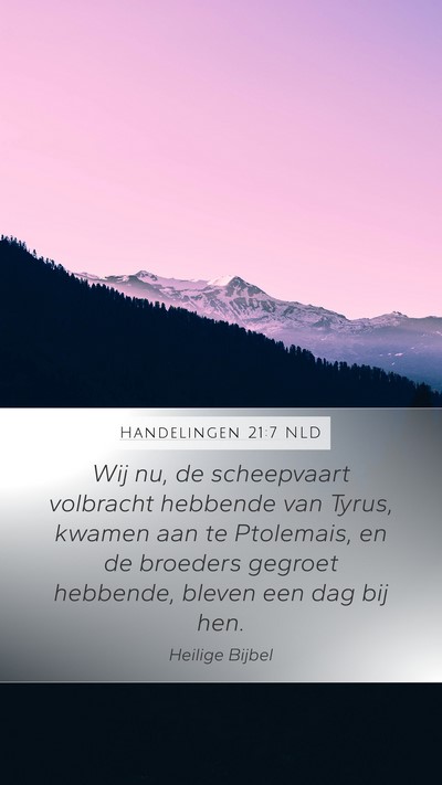 Handelingen 21:7 NLD Mobile Phone Wallpaper - Wij nu, de scheepvaart volbracht hebbende van - Mobile Bible Verse Wallpaper
