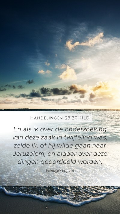 Handelingen 25:20 NLD Bible Verse Image