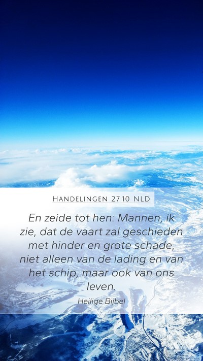 Handelingen 27:10 NLD Mobile Phone Wallpaper - En zeide tot hen: Mannen, ik zie, dat de vaart - Mobile Bible Verse Wallpaper
