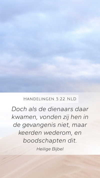 Handelingen 5:22 NLD Mobile Phone Wallpaper - Doch als de dienaars daar kwamen, vonden zij hen - Mobile Bible Verse Wallpaper