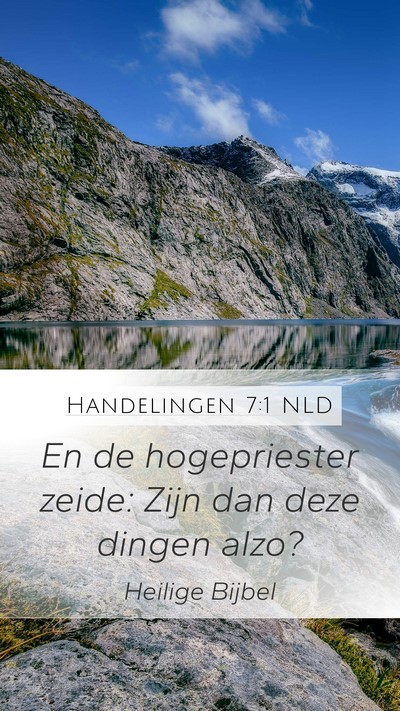 Handelingen 7:1 NLD Mobile Phone Wallpaper - En de hogepriester zeide: Zijn dan deze dingen - Mobile Bible Verse Wallpaper