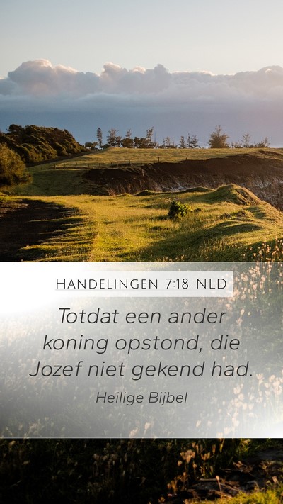 Handelingen 7:18 NLD Mobile Phone Wallpaper - Totdat een ander koning opstond, die Jozef niet - Mobile Bible Verse Wallpaper