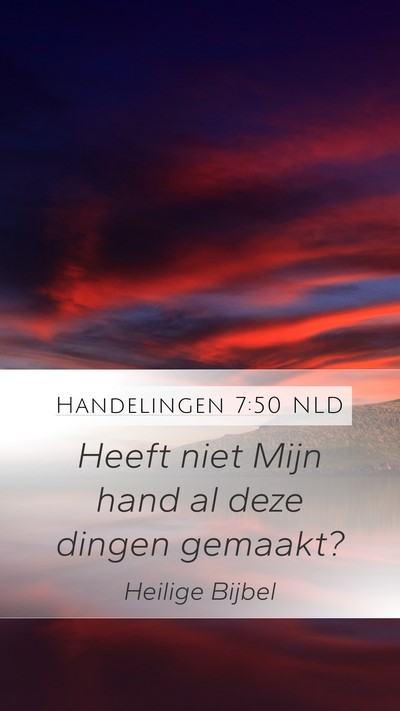 Handelingen 7:50 NLD Mobile Phone Wallpaper - Heeft niet Mijn hand al deze dingen - Mobile Bible Verse Wallpaper