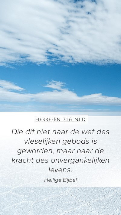 Hebreeën 7:16 NLD Bible Verse Image