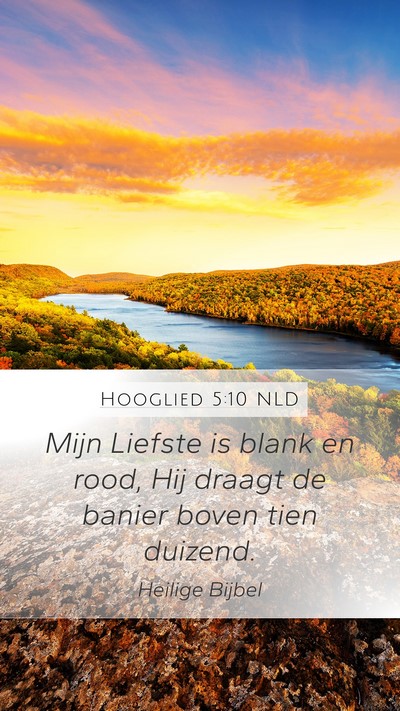 Hooglied 5:10 NLD Mobile Phone Wallpaper - Mijn Liefste is blank en rood, Hij draagt de - Mobile Bible Verse Wallpaper