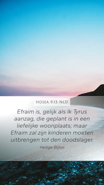 Hosea 9:13 NLD Mobile Phone Wallpaper - Efraim is, gelijk als Ik Tyrus aanzag, die - Mobile Bible Verse Wallpaper