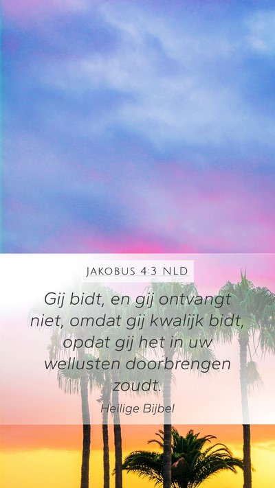 Jakobus 4:3 NLD Bible Verse Image