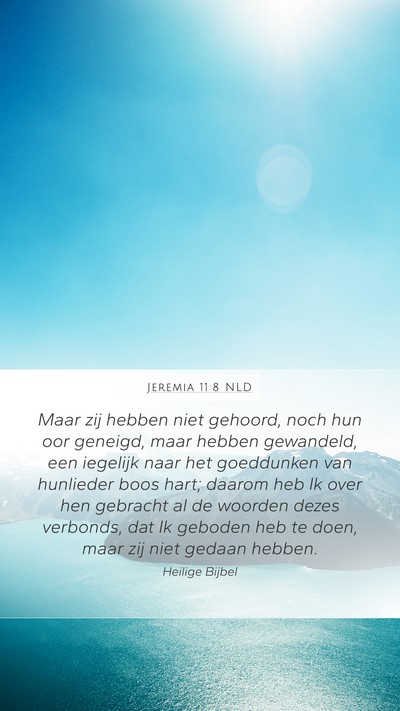 Jeremia 11:8 NLD Mobile Phone Wallpaper - Maar zij hebben niet gehoord, noch hun oor - Mobile Bible Verse Wallpaper