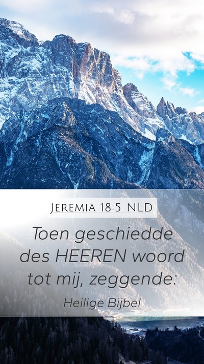 Jeremia 18:5 NLD Mobile Phone Wallpaper - Toen geschiedde des HEEREN woord tot mij, - Mobile Bible Verse Wallpaper