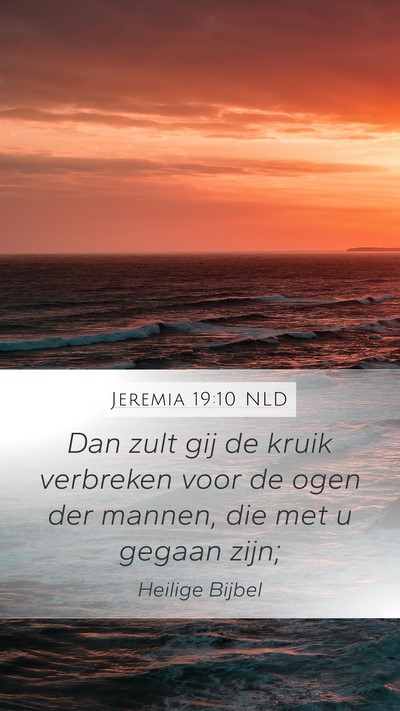 Jeremia 19:10 NLD Mobile Phone Wallpaper - Dan zult gij de kruik verbreken voor de ogen der - Mobile Bible Verse Wallpaper