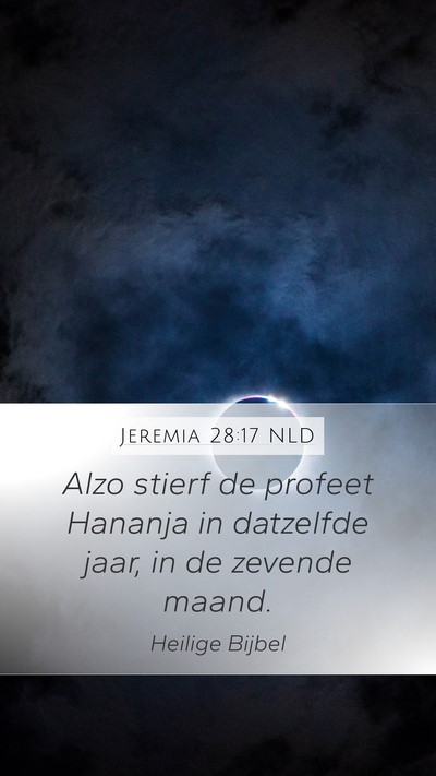 Jeremia 28:17 NLD Mobile Phone Wallpaper - Alzo stierf de profeet Hananja in datzelfde jaar, - Mobile Bible Verse Wallpaper