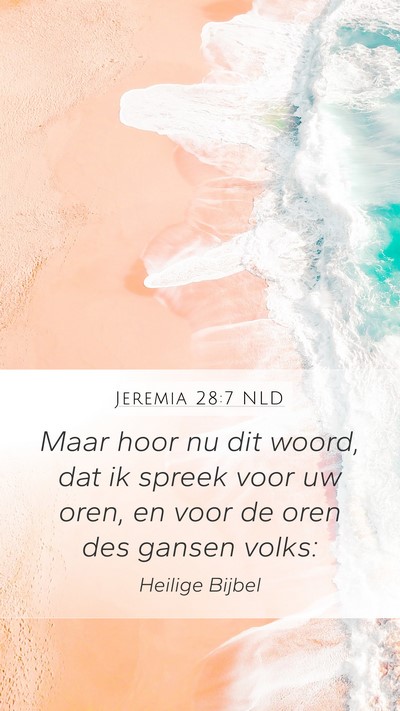 Jeremia 28:7 NLD Mobile Phone Wallpaper - Maar hoor nu dit woord, dat ik spreek voor uw - Mobile Bible Verse Wallpaper