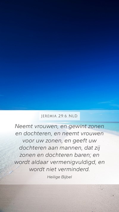 Jeremia 29:6 NLD Mobile Phone Wallpaper - Neemt vrouwen, en gewint zonen en dochteren, en - Mobile Bible Verse Wallpaper