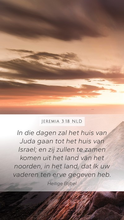 Jeremia 3:18 NLD Mobile Phone Wallpaper - In die dagen zal het huis van Juda gaan tot het - Mobile Bible Verse Wallpaper