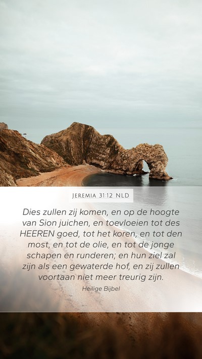 Jeremia 31:12 NLD Mobile Phone Wallpaper - Dies zullen zij komen, en op de hoogte van Sion - Mobile Bible Verse Wallpaper