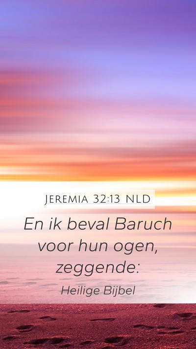 Jeremia 32:13 NLD Mobile Phone Wallpaper - En ik beval Baruch voor hun ogen, - Mobile Bible Verse Wallpaper