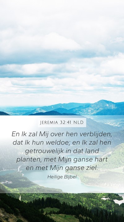 Jeremia 32:41 NLD Mobile Phone Wallpaper - En Ik zal Mij over hen verblijden, dat Ik hun - Mobile Bible Verse Wallpaper
