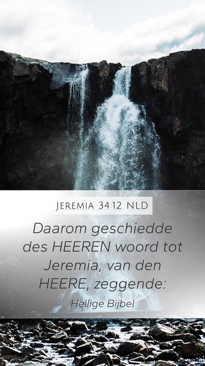 Jeremia 34:12 NLD Mobile Phone Wallpaper - Daarom geschiedde des HEEREN woord tot Jeremia, - Mobile Bible Verse Wallpaper