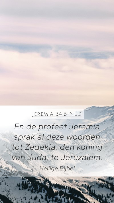 Jeremia 34:6 NLD Mobile Phone Wallpaper - En de profeet Jeremia sprak al deze woorden tot - Mobile Bible Verse Wallpaper