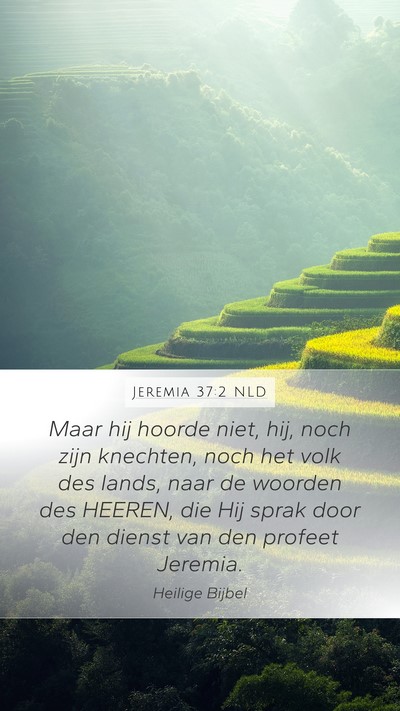 Jeremia 37:2 NLD Mobile Phone Wallpaper - Maar hij hoorde niet, hij, noch zijn knechten, - Mobile Bible Verse Wallpaper