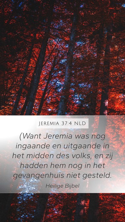 Jeremia 37:4 NLD Mobile Phone Wallpaper - (Want Jeremia was nog ingaande en uitgaande in - Mobile Bible Verse Wallpaper