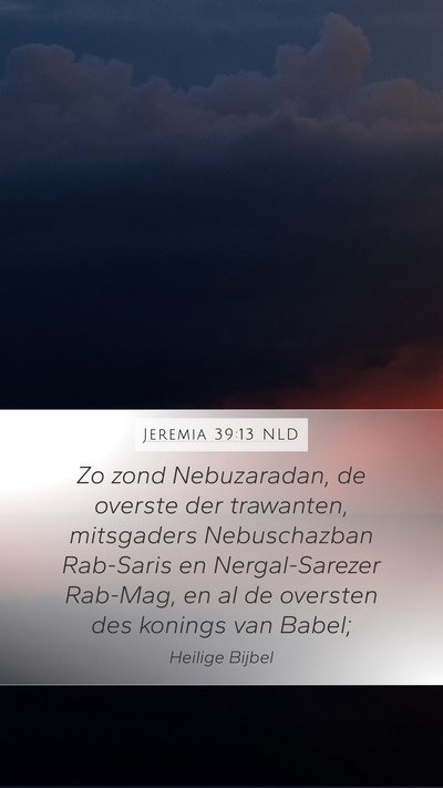 Jeremia 39:13 NLD Mobile Phone Wallpaper - Zo zond Nebuzaradan, de overste der trawanten, - Mobile Bible Verse Wallpaper