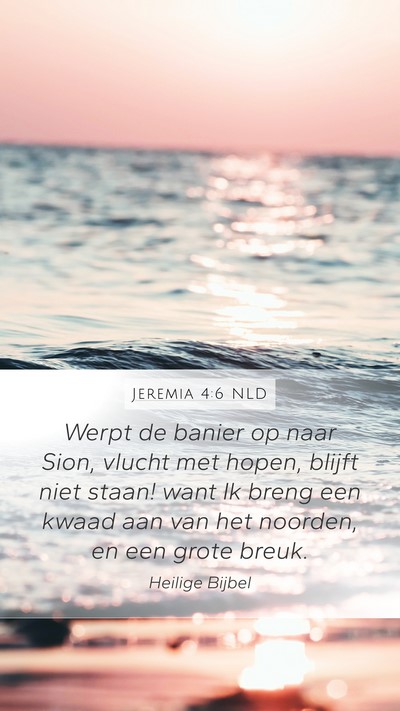 Jeremia 4:6 NLD Bible Verse Image