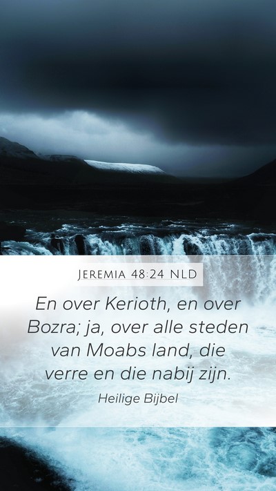 Jeremia 48:24 NLD Mobile Phone Wallpaper - En over Kerioth, en over Bozra; ja, over alle - Mobile Bible Verse Wallpaper