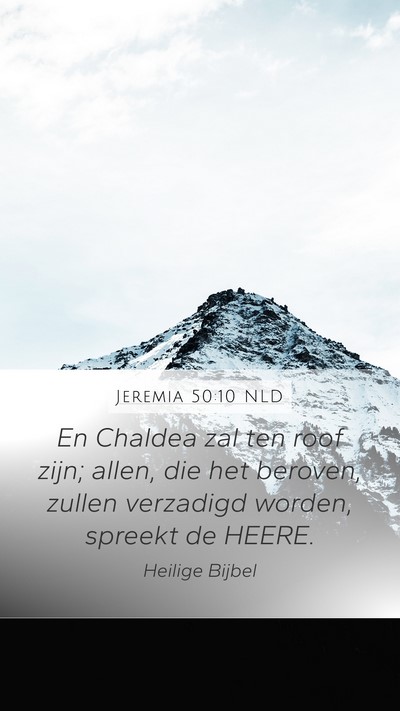 Jeremia 50:10 NLD Mobile Phone Wallpaper - En Chaldea zal ten roof zijn; allen, die het - Mobile Bible Verse Wallpaper