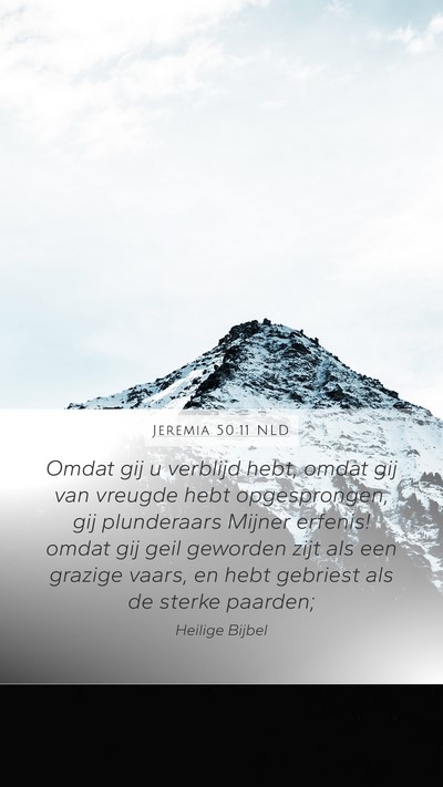 Jeremia 50:11 NLD Mobile Phone Wallpaper - Omdat gij u verblijd hebt, omdat gij van vreugde - Mobile Bible Verse Wallpaper