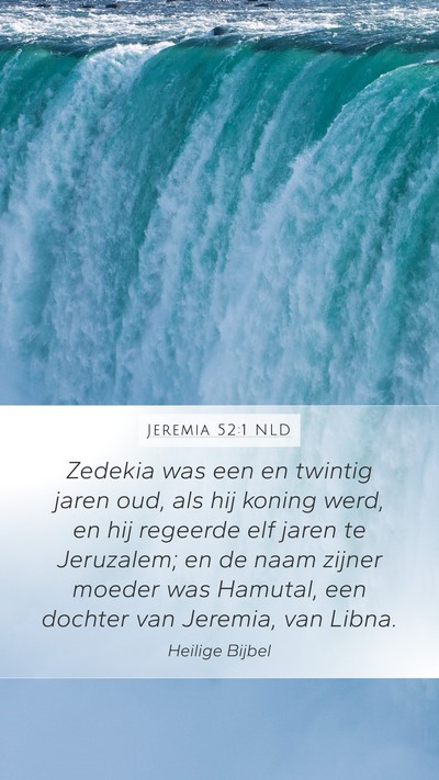 Jeremia 52:1 NLD Mobile Phone Wallpaper - Zedekia was een en twintig jaren oud, als hij - Mobile Bible Verse Wallpaper