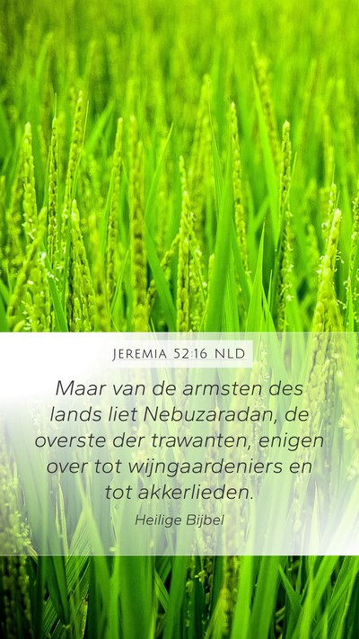 Jeremia 52:16 NLD Mobile Phone Wallpaper - Maar van de armsten des lands liet Nebuzaradan, - Mobile Bible Verse Wallpaper