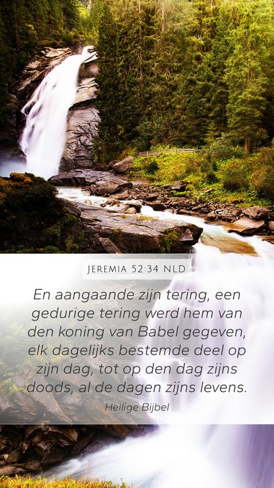 Jeremia 52:34 NLD Mobile Phone Wallpaper - En aangaande zijn tering, een gedurige tering - Mobile Bible Verse Wallpaper