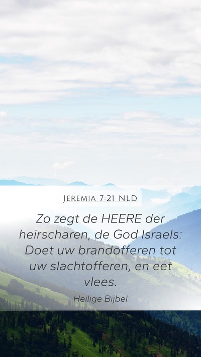 Jeremia 7:21 NLD Mobile Phone Wallpaper - Zo zegt de HEERE der heirscharen, de God Israels: - Mobile Bible Verse Wallpaper