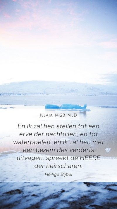 Jesaja 14:23 NLD Mobile Phone Wallpaper - En Ik zal hen stellen tot een erve der - Mobile Bible Verse Wallpaper