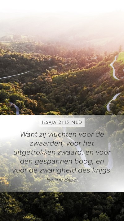 Jesaja 21:15 NLD Mobile Phone Wallpaper - Want zij vluchten voor de zwaarden, voor het - Mobile Bible Verse Wallpaper