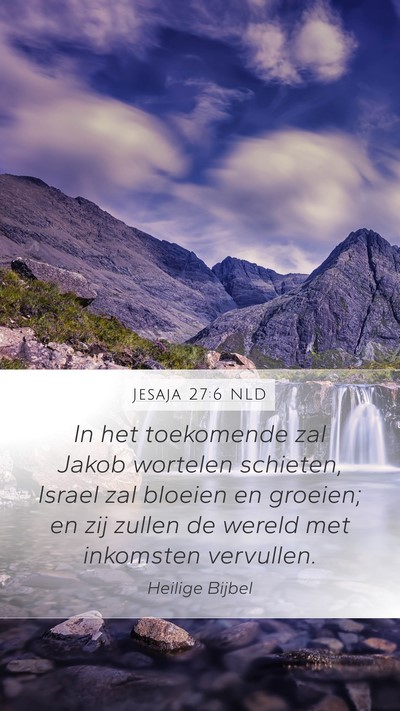 Jesaja 27:6 NLD Bible Verse Image