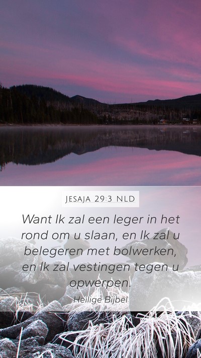 Jesaja 29:3 NLD Mobile Phone Wallpaper - Want Ik zal een leger in het rond om u slaan, en - Mobile Bible Verse Wallpaper